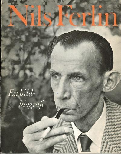 Nils Ferlin. En bildbiografi.