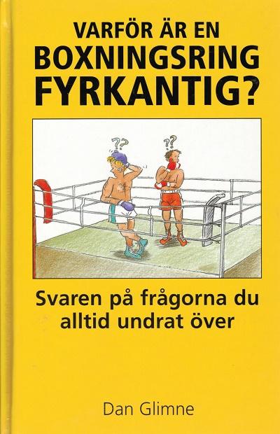 Varför är en boxningsring fyrkantig? : Svaren på frågorna du alltid undrat