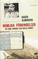 Hemliga förbindelser : DC-3:an, Sverige och kalla kriget