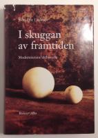 I skuggan av framtiden : modernitetens idéhistoria