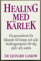 Healing med kärlek / Ett genombrott för läkande till kropp och själ, healingprogram för dig själv och andra