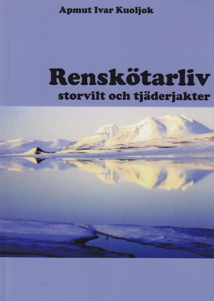 Renskötarliv. Storvilt och tjäderjakter