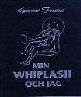 Min Whiplash-och Jag