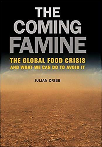The Coming Famine - The Global Food Crisis and What We Can Do to Avoid It