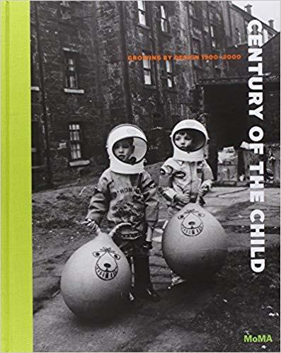 Century of the Child : Growing by Design 1900-2000
