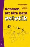Konsten att lära barn estetik : En utvecklingspedagogisk studie av barns kunnande