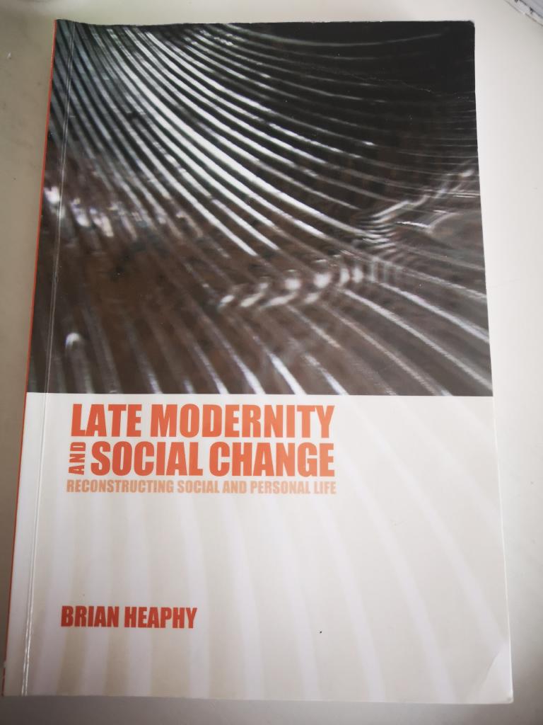Late Modernity and Social Change Reconstructing Social and Personal Life