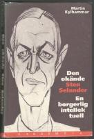 Den Okände Sten Selander. En borgerlig intellektuell