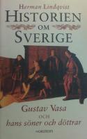 Historien om Sverige Del 2 : Gustav Vasa och hans söner och döttrar