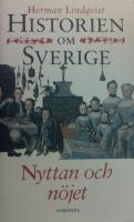 Historien om Sverige Del 5 : Nyttan och nöjet