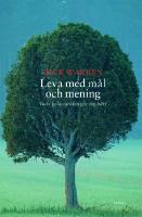 Leva med mål och mening - Vad i hela världen gör jag här?