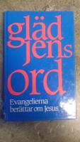 Glädjens ord : evangelierna berättar om Jesus