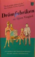 Drömfabriken bakom kulisserna : en roman om Bonniers