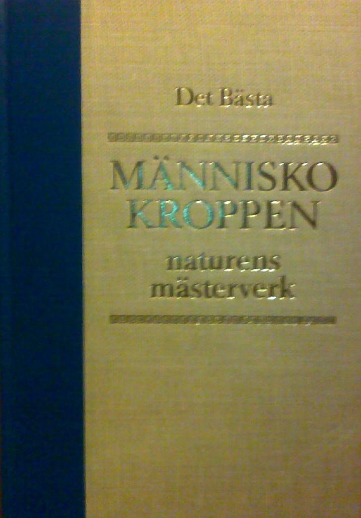 Människokroppen : naturens mästerverk
