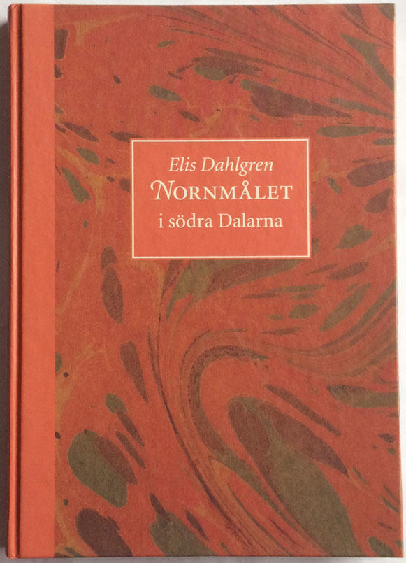 Nornmålet i södra Dalarna : en studie över en särpräglad dialekt bland dalabergslagsmålen så som den uppfattats av en tillfällig besökare från grannskapet