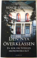 Den nya överklassen : en bok om Sveriges ekonomiska elit