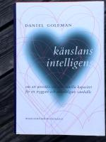Känslans intelligens : om att utveckla vår emotionella kapacitet för ett tryggare och mänskligare samhälle