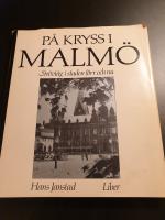 På kryss i Malmö : strövtåg i staden förr och nu