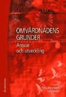 Omvårdnadens grunder : ansvar och utveckling