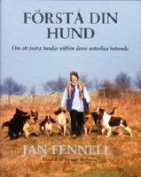Förstå din hund : om att fostra hundar utifrån deras naturliga beteende