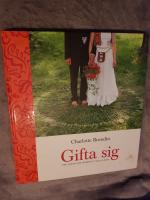 Gifta sig : tips, trend och tradition