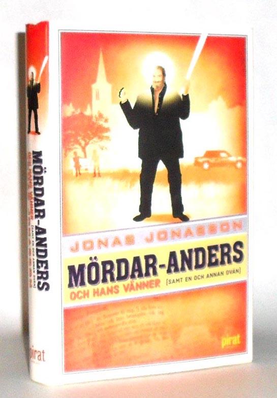 Mördar-Anders och hans vänner : (samt en och annan ovän)