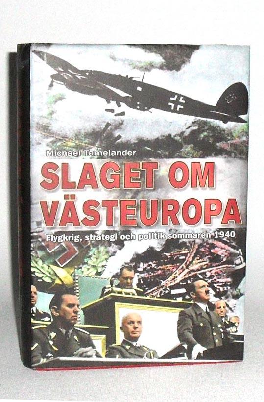Slaget om Västeuropa : flygkrig, strategi och politik sommaren 1940