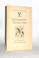 Från barkbåt till eget hem : en utställning i Carl Malmstens regi : oktober-november 1944