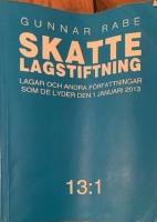 Skattelagstiftning 13:1 : lagar och andra författningar som de lyder 1 januari 2013