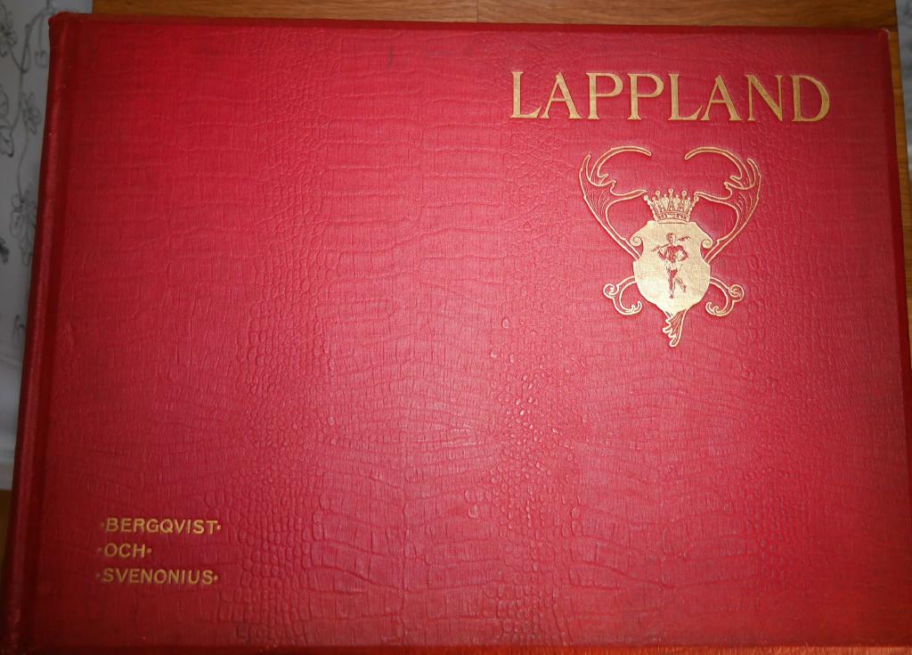 Lappland. Det stora svenska framtidslandet. En skildring i ord och bild af dess natur och folk.