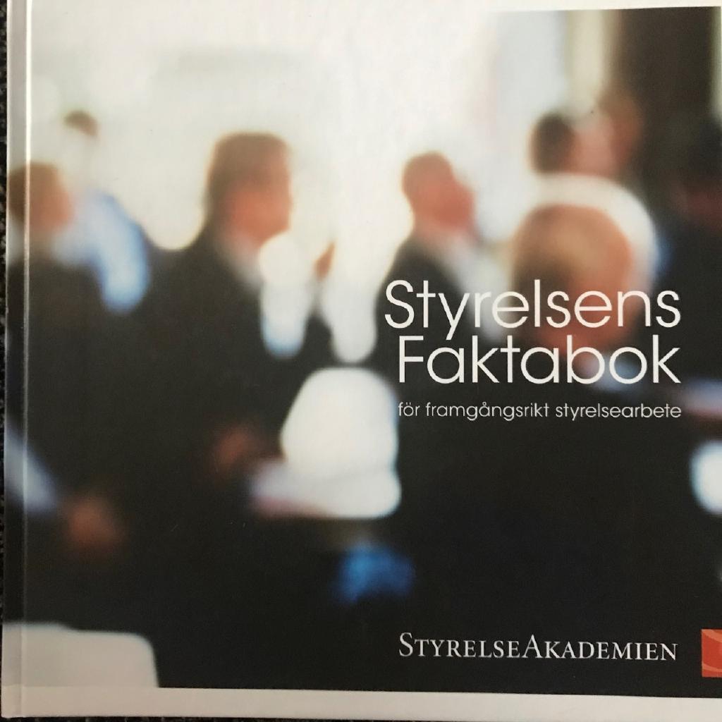 Styrelsens faktabok : för framgångsrikt styrelsearbete
