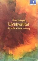 Livskvalitet : att erövra livets mening