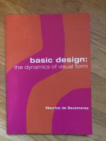 Basic Design: The Dynamics of Visual Form