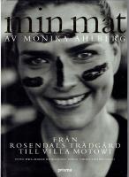 Min mat : från Rosendals trädgård till Villa Motowi