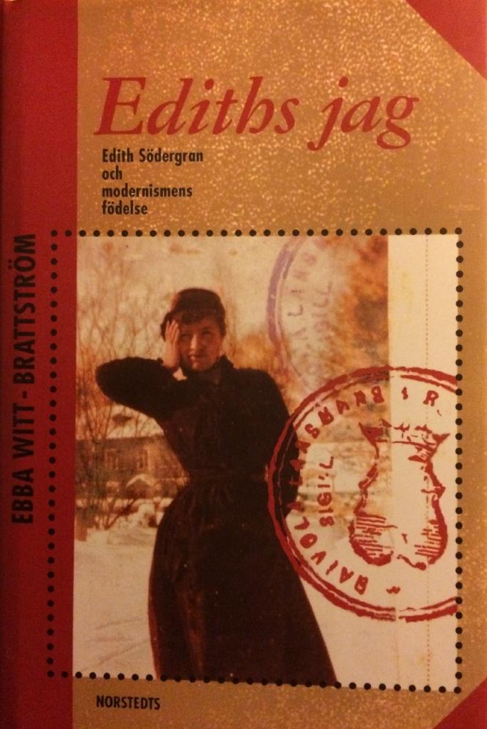 Ediths jag : Edith Södergran och modernismens födelse