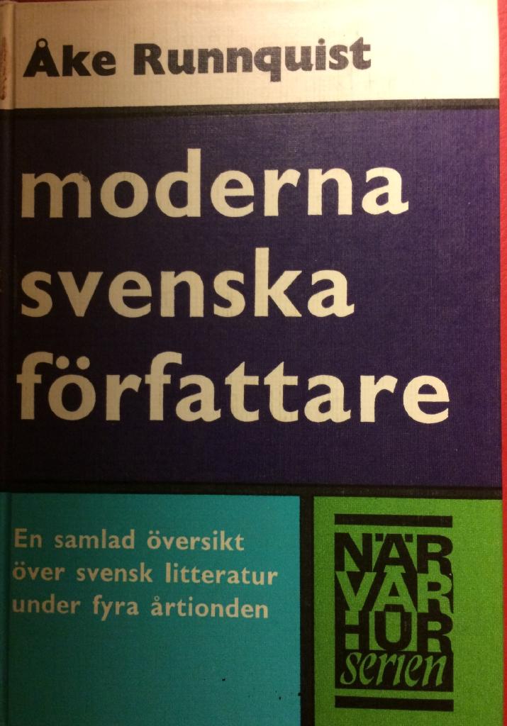 Moderna svenska författare : en samlad översikt över svensk litteratur under fyra årtionden