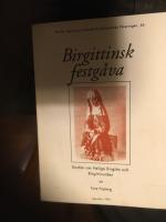 Birgittinsk festgåva studier om Heliga Birgitta och Birgittinorden / av Tore Nyberg