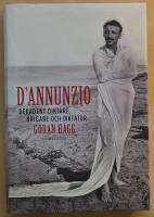 D'Annunzio: dekadent diktare, krigare och diktator