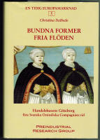 Bundna former, fria flöden. Handelshusens Göteborg före Svenska Ostindiska Compagniets tid