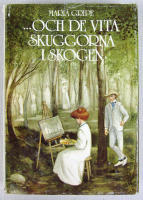 ... och de vita skuggorna i skogen