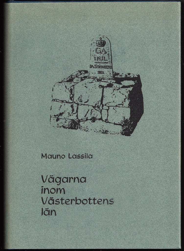 Vägarna inom Västerbottens län. Kommunikationens utveckling mot bakgrund av befolkning och näringsliv