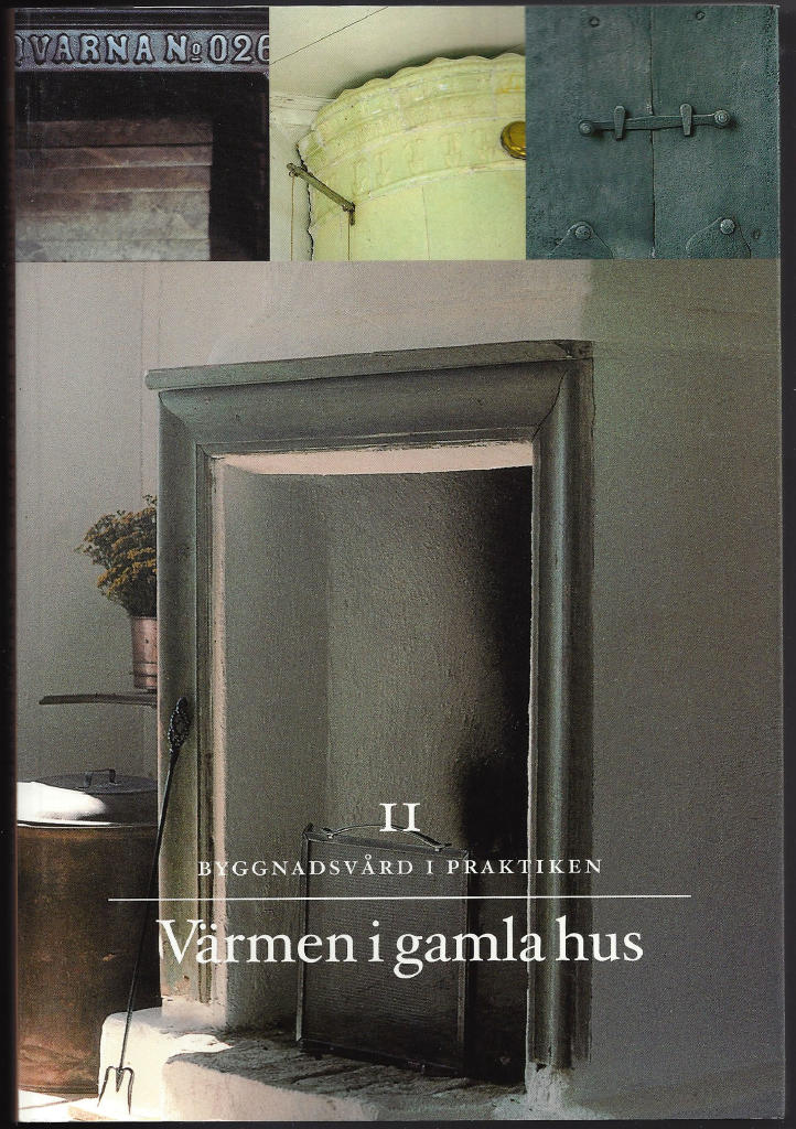 Värmen i gamla hus / Byggnadsvård i praktiken II