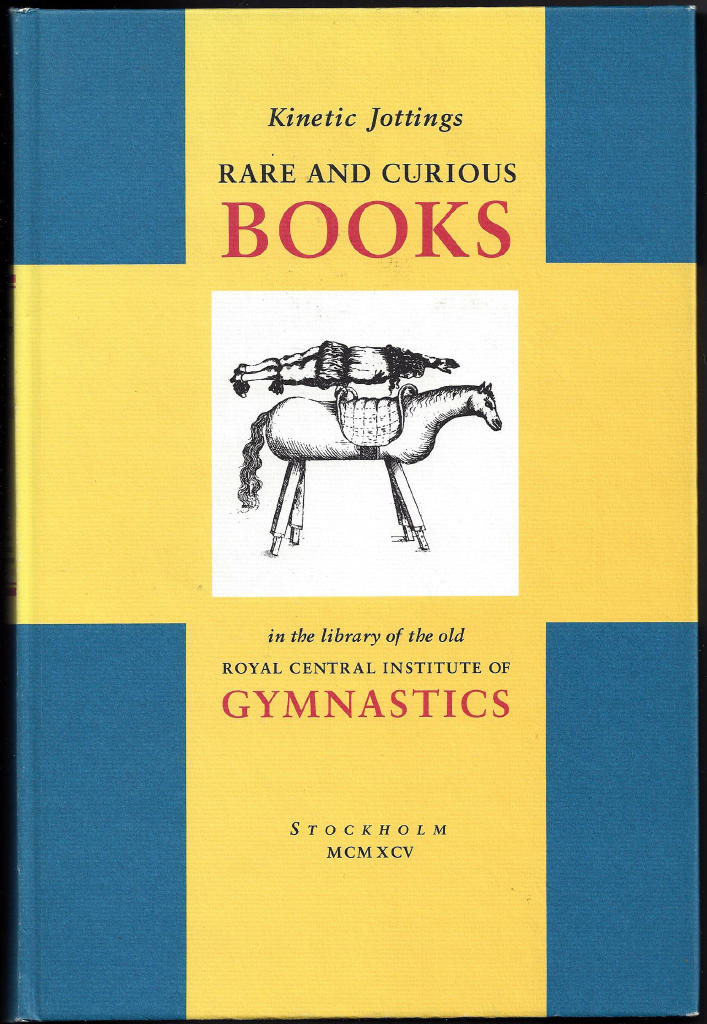 Kinetic Jottings. Rare and curious books in the library of the old Royal Central Institute of Gymnastics