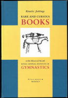 Kinetic Jottings. Rare and curious books in the library of the old Royal Central Institute of Gymnastics