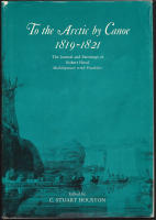 To the Arctic by Canoe 1819-1821. The Journal and Paintings of Robert Hood, Midshipman with Franklin