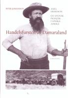 Handelsfursten av Damaraland : Axel Eriksson : en svensk pionjär i södra Afrika