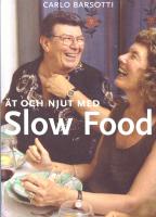 Ät och njut med Slow Food