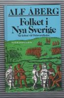 Folket i Nya Sverige : vår koloni vid Delawarefloden 1638-1655