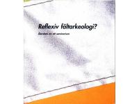 Reflexiv fältarkeologi? - Återsken av ett seminarium