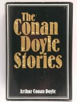 The Conan Doyle Stories : The Ring and the Camp - Pirates and Blue Water - Terror and Mystery - Twilight and the Unseen - Adventure & Medical Life - Tales of Long Ago